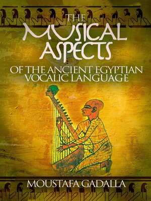 cover image of The Musical Aspects of the Ancient Egyptian Vocalic Language